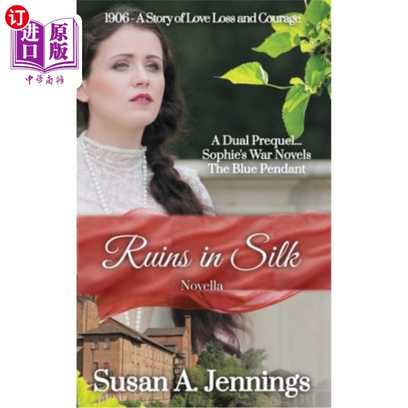 海外直订Ruins in Silk: A dual prequel to Sophies War Novels & The Blue Pendant 丝绸废墟:苏菲战争小说和蓝色吊坠的双
