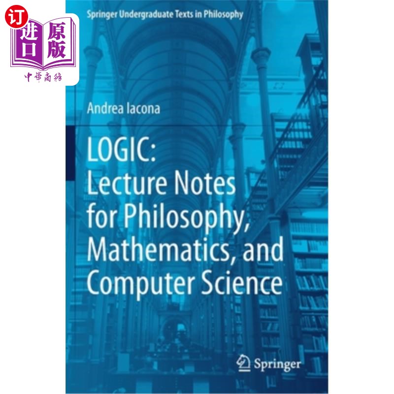 海外直订Logic: Lecture Notes for Philosophy, Mathematics, and Computer Science 逻辑:哲学、数学和计算机科学的课堂讲
