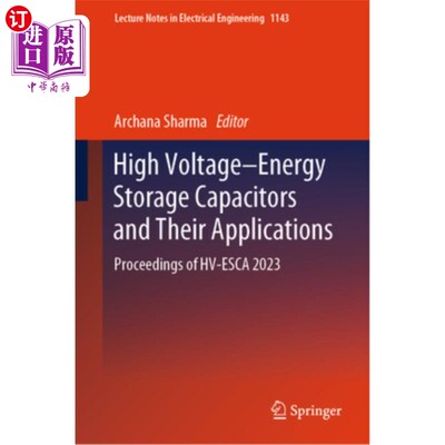 海外直订High Voltage-Energy Storage Capacitors and Their Applications: Proceedings of Hv 高压储能电容器及其应用：Hv