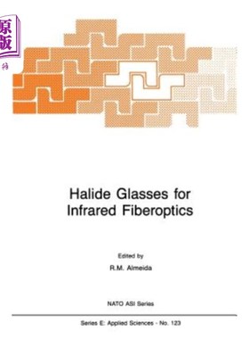 海外直订Halide Glasses for Infrared Fiberoptics 红外光纤用卤化物玻璃
