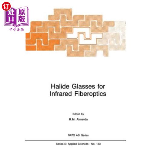 海外直订Halide Glasses for Infrared Fiberoptics 红外光纤用卤化物玻璃
