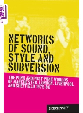 海外直订Networks of sound, style and subversion: The punk and post-punk worlds of Manche 声音、风格和颠覆的:197