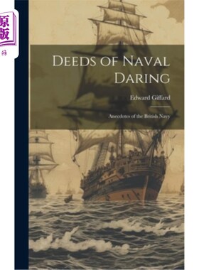 海外直订Deeds of Naval Daring: Anecdotes of the British Navy 海军勇敢的事迹：英国海军的轶事