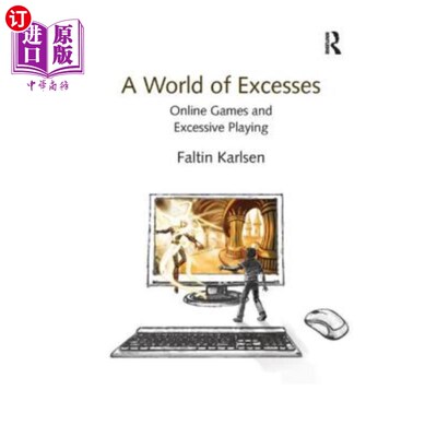 海外直订A World of Excesses: Online Games and Excessive Playing 过度的世界:游戏和过度玩游戏