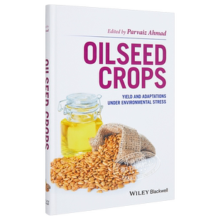 现货 油籽作物 Oilseed Crops Yield And Adaptations Under Environmental Stress Parvaiz Ahmad 英文原版【中商原版】wiley