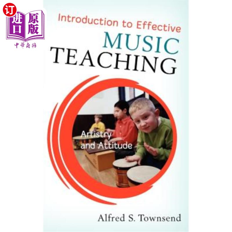 海外直订Introduction to Effective Music Teaching: Artistry and Attitude 有效音乐教学导论：艺术性与态度