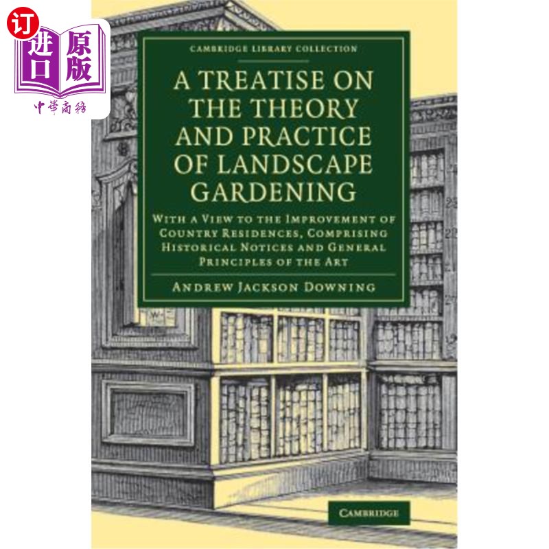 海外直订A Treatise on the Theory and Practice of Landscape Gardening: With a View to the 一篇关于园林理论与实践的论文：