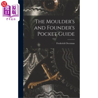 海外直订The Moulder's and Founder's Pocket Guide 模具制造商和创始人的袖珍指南