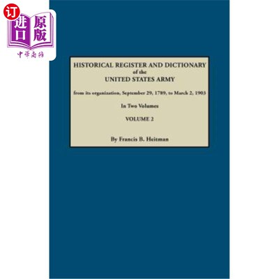 海外直订Historical Register and Dictionary of the United States Army, from Its Organizat 美国陆军历史登记册和字典，