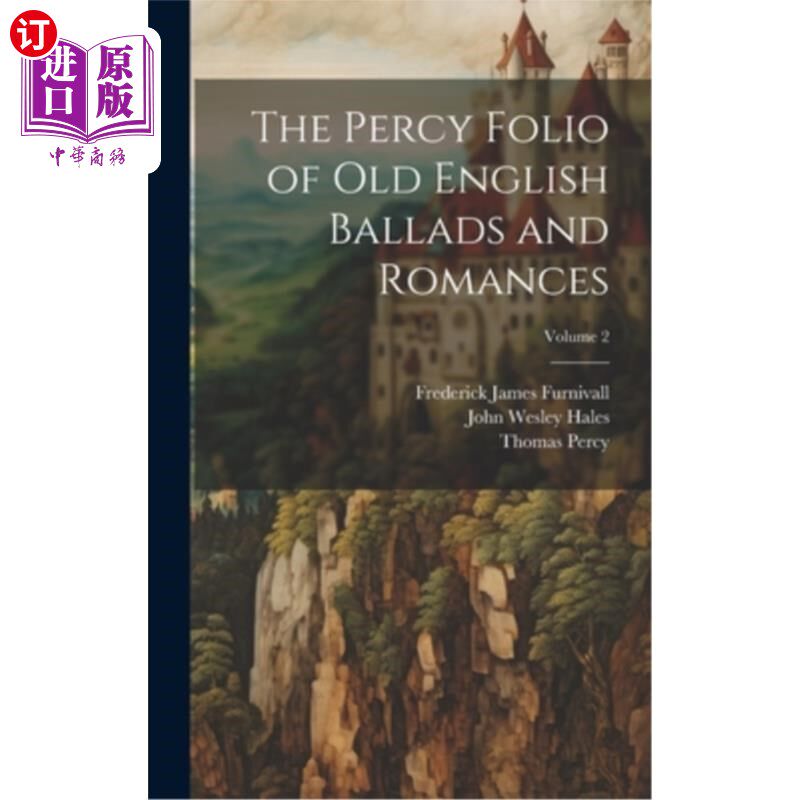 海外直订The Percy Folio of Old English Ballads and Romances; Volume 2 古英语歌谣和浪漫小说的珀西对开开本卷2