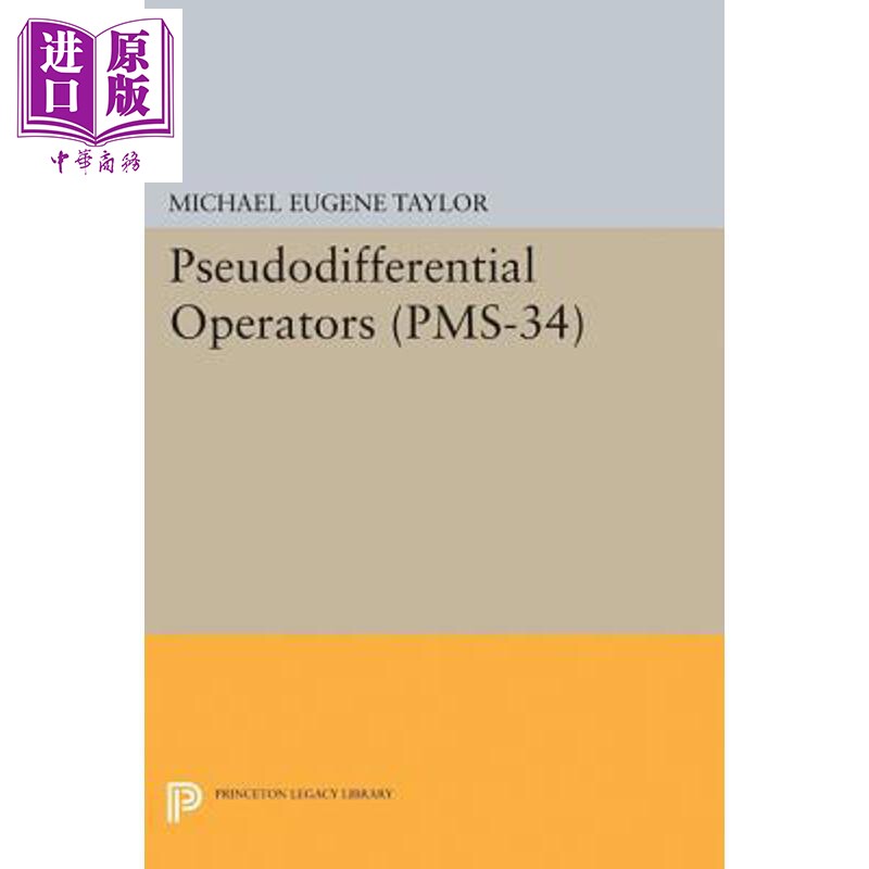 预售 伪微分算子 PMS-34 重印版 精装 Pseudodifferential Operators 英文原版 Michael Eugene Taylor【中商原版】