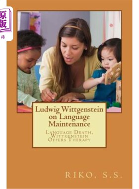 海外直订Ludwig Wittgenstein on Language Maintenance: Language Death, Wittgenstein Offers 路德维希·维特根斯坦谈语言