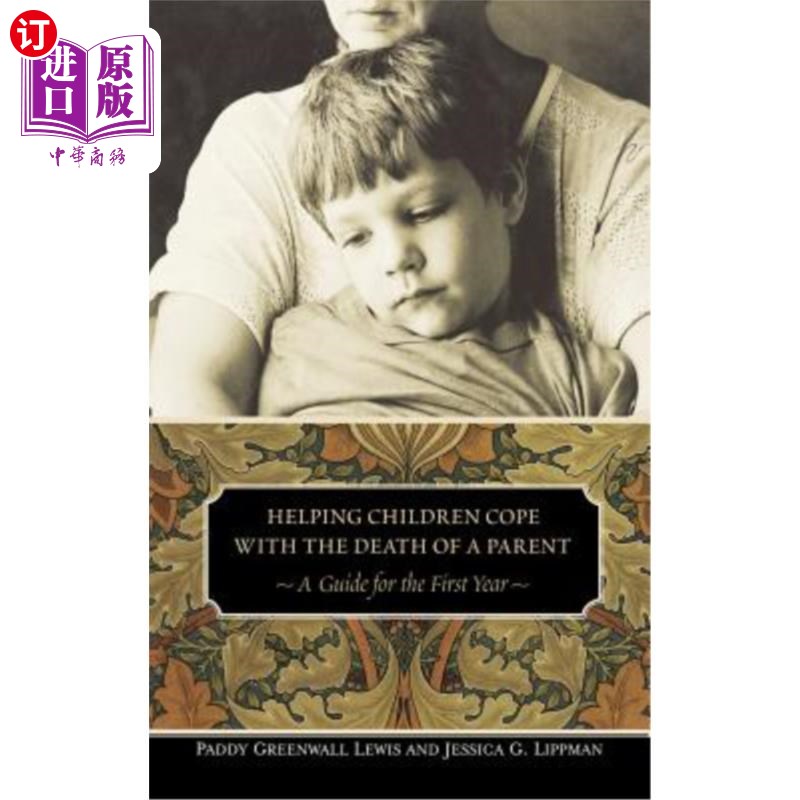 海外直订Helping Children Cope with the Death of a Parent: A Guide for the First Year 帮助孩子应对父母去世:第一年指