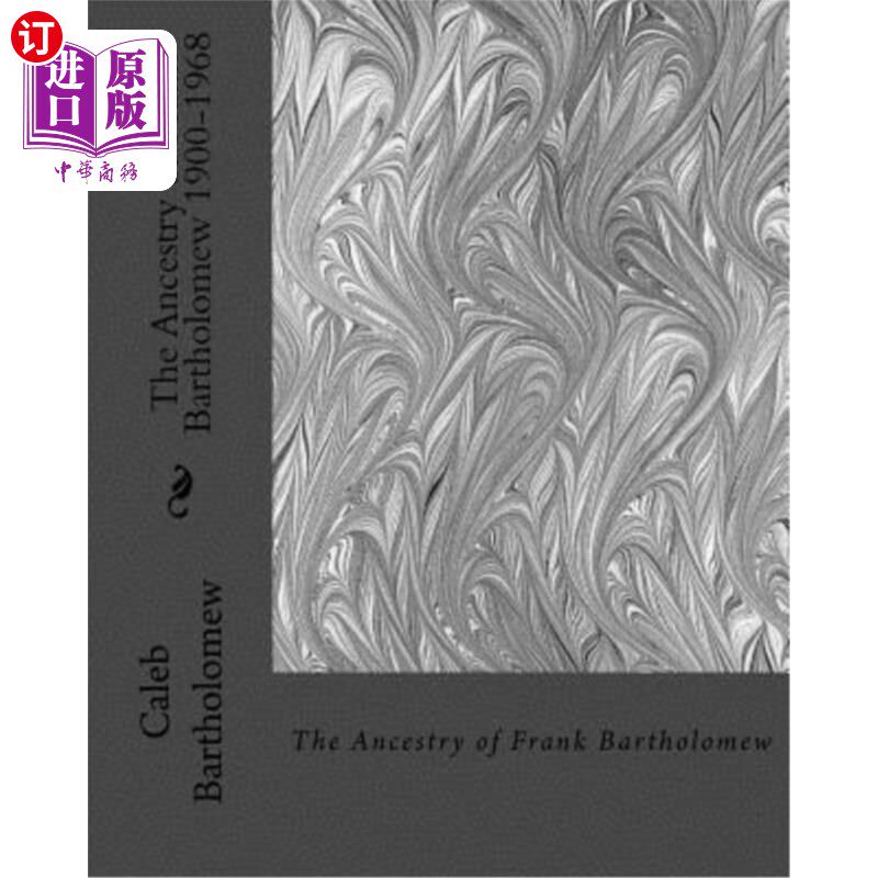 海外直订The Ancestry of Frank Bartholomew 1900-1968 弗兰克·巴塞洛缪的祖先1900-1968
