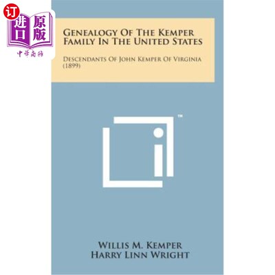 海外直订Genealogy of the Kemper Family in the United States: Descendants of John Kemper  美国肯珀家族的家谱：弗吉尼