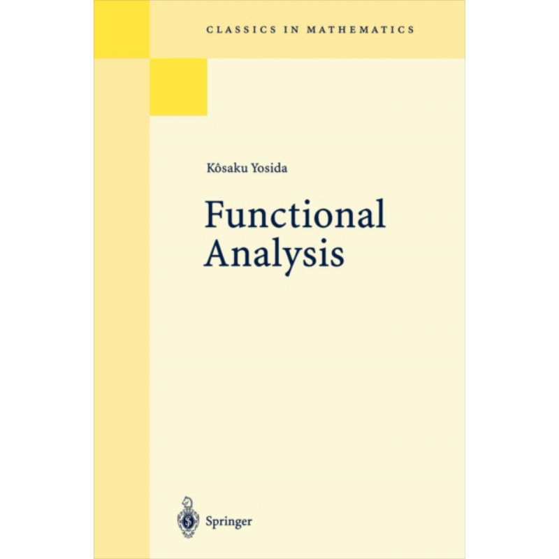 预售 泛函分析 英文原版 Functional Analysis Kosaku Yosida 巴拿赫和希尔伯特空间理论等 应用数学【中商原版】