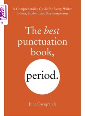 海外直订The Best Punctuation Book, Period: A Comprehensive Guide for Every Writer, Edito 最佳标点书，句号：每一位作