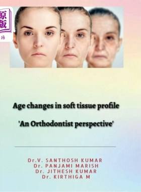 海外直订Age changes in soft tissue profile: Soft tissue changes in orthodontics 软组织轮廓的年龄变化：正畸中的软组