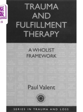 海外直订Trauma and Fulfillment Therapy: A Wholist Framew... 创伤和满足治疗:一个整体框架