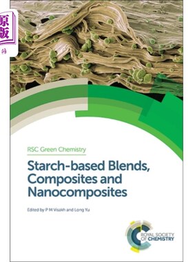 海外直订Starch-based Blends, Composites and Nanocomposit... 淀粉基共混物、复合材料和纳米复合材料