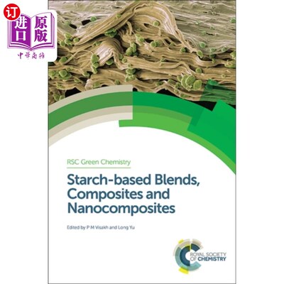 海外直订Starch-based Blends, Composites and Nanocomposit... 淀粉基共混物、复合材料和纳米复合材料