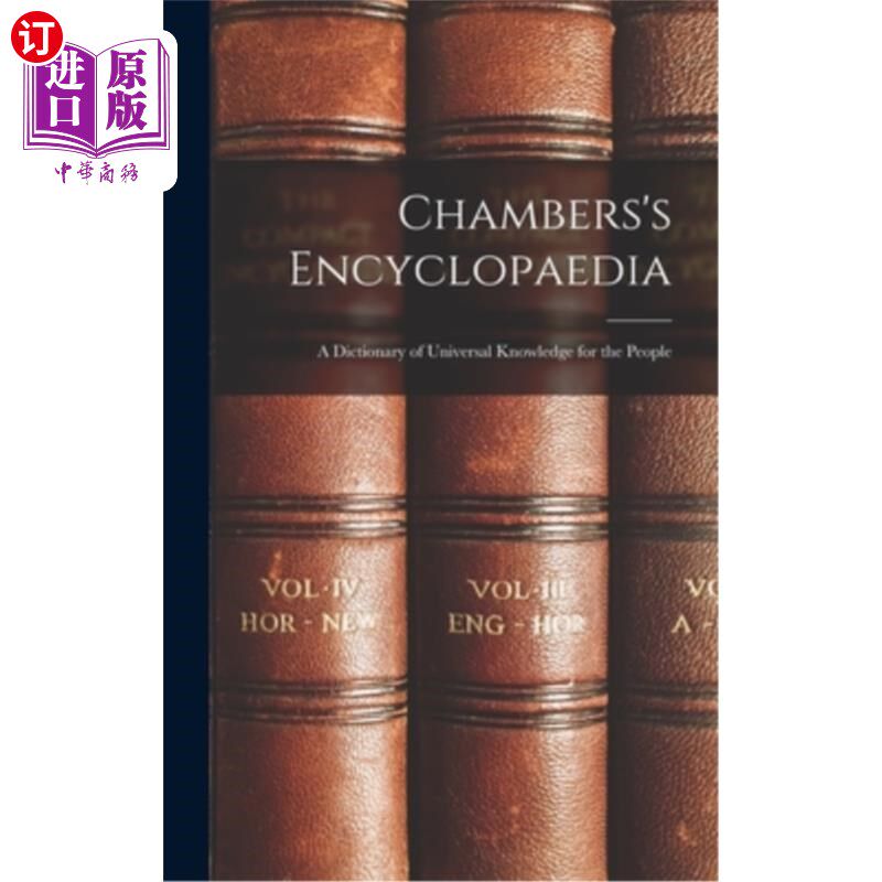 海外直订Chambers's Encyclopaedia: A Dictionary of Universal Knowledge for the People 钱伯斯的百科全书:一本大众知识