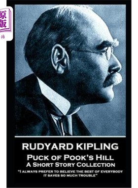 海外直订Rudyard Kipling - Puck of Pook's Hill: I always prefer to believe the best of ev 拉德亚德·吉卜林——普克山