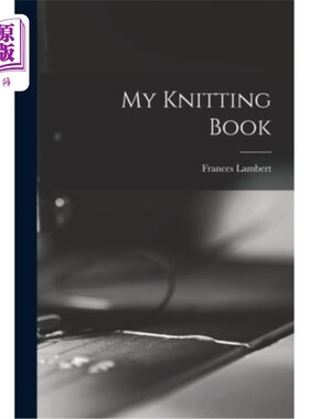 海外直订My Knitting Book 我的编织书