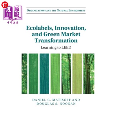 海外直订Ecolabels, Innovation, and Green Market Transfor... 生态标签、创新和绿色市场转型