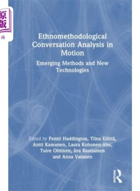 海外直订Ethnomethodological Conversation Analysis in Mot... 动态的民族方法学对话分析