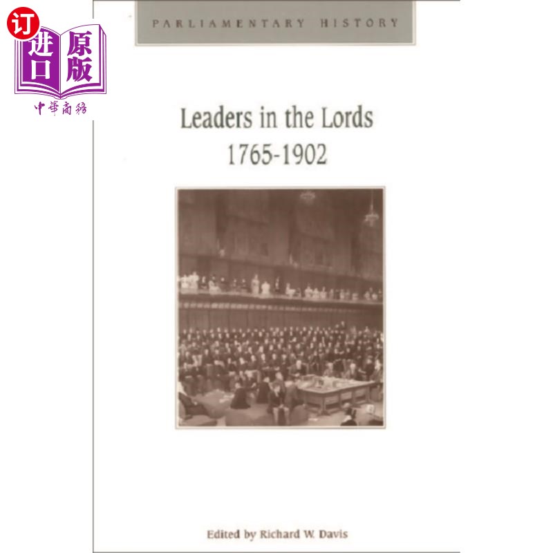 海外直订Leaders in the Lords 1765-1902 1765-1902年上议院领袖