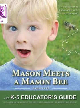 海外直订Mason Meets a Mason Bee: An Educational Encounter with a Pollinator; with K-5 Ed 梅森遇到了一个梅森蜂:与传