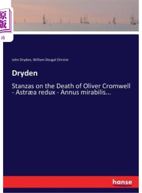 海外直订Dryden: Stanzas on the Death of Oliver Cromwell - Astr?a redux - Annus mirabilis 德莱顿
