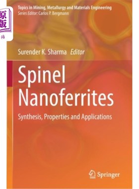 海外直订Spinel Nanoferrites: Synthesis, Properties and Applications 尖晶石纳米铁氧体:合成、性质及应用