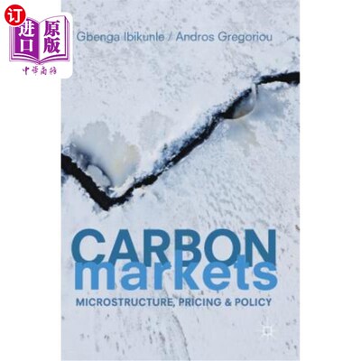海外直订Carbon Markets: Microstructure, Pricing and Policy 碳市场:微观结构、定价和政策