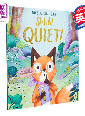 Nicola Kinnear Shhh, Quiet 嘘，安静 精品绘本 低幼亲子启蒙故事绘本 童话故事睡前阅读 平装 英文原版 3-6岁【中商原版】