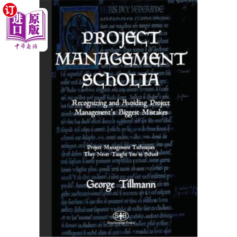 海外直订Project Management Scholia: Recognizing and Avoiding Project Management's Bigges 项目管理学：认识和避免项目