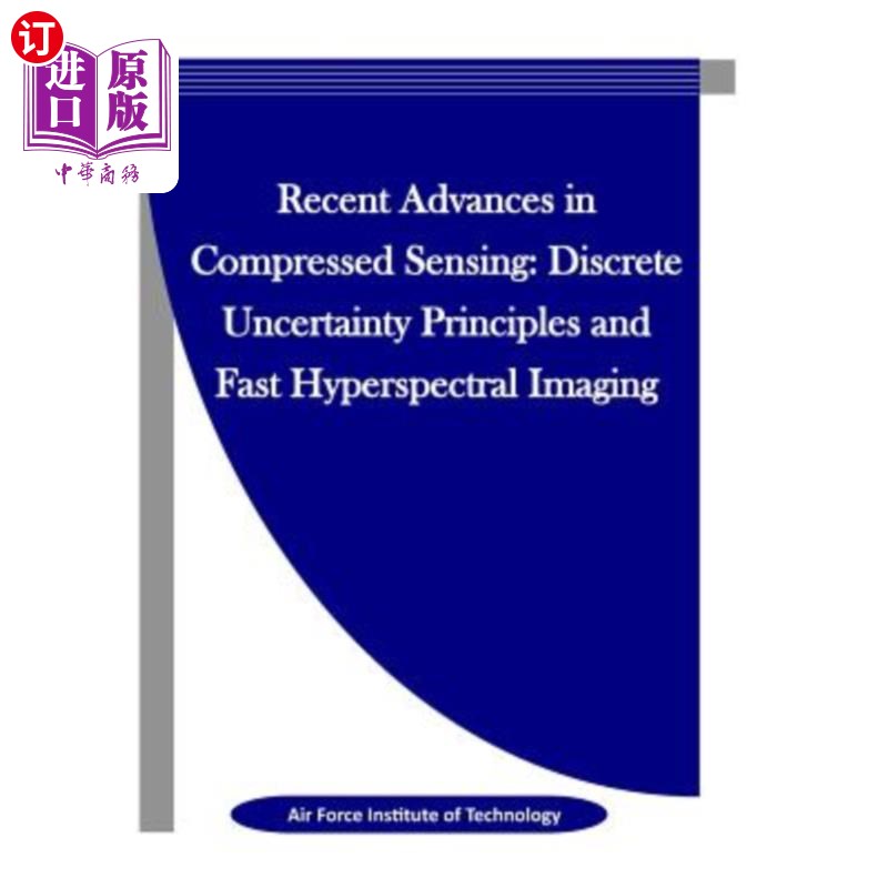 海外直订Recent Advances in Compressed Sensing: Discrete Uncertainty Principles and Fast  压缩传感的新进展：离散不确