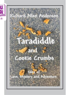 海外直订Taradiddle and Cookie Crumbs: Tales of Love, Mystery and Adventure 蜘蛛和饼干屑:爱情、神秘和冒险的故事