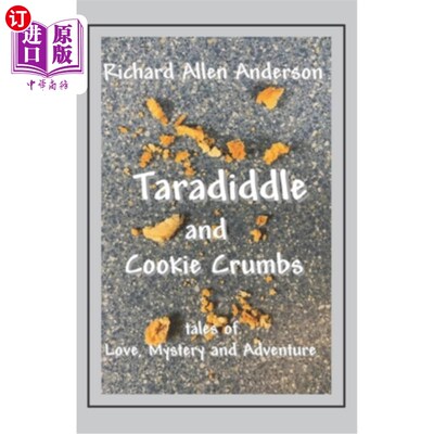海外直订Taradiddle and Cookie Crumbs: Tales of Love, Mystery and Adventure 蜘蛛和饼干屑:爱情、神秘和冒险的故事