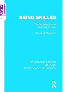 海外直订Being Skilled: The Socializations of Learning to Read 熟练:学习阅读的社会化