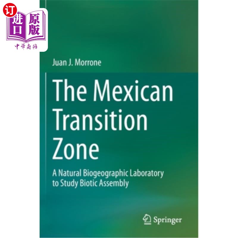 海外直订The Mexican Transition Zone: A Natural Biogeographic Laboratory to Study Biotic墨西哥过渡带:研究生物组合