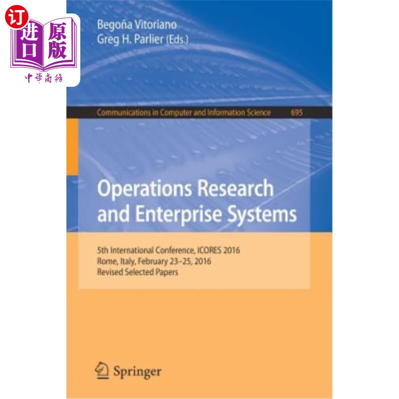 海外直订Operations Research and Enterprise Systems: 5th International Conference, Icores 运筹学与企业系统：第五届国
