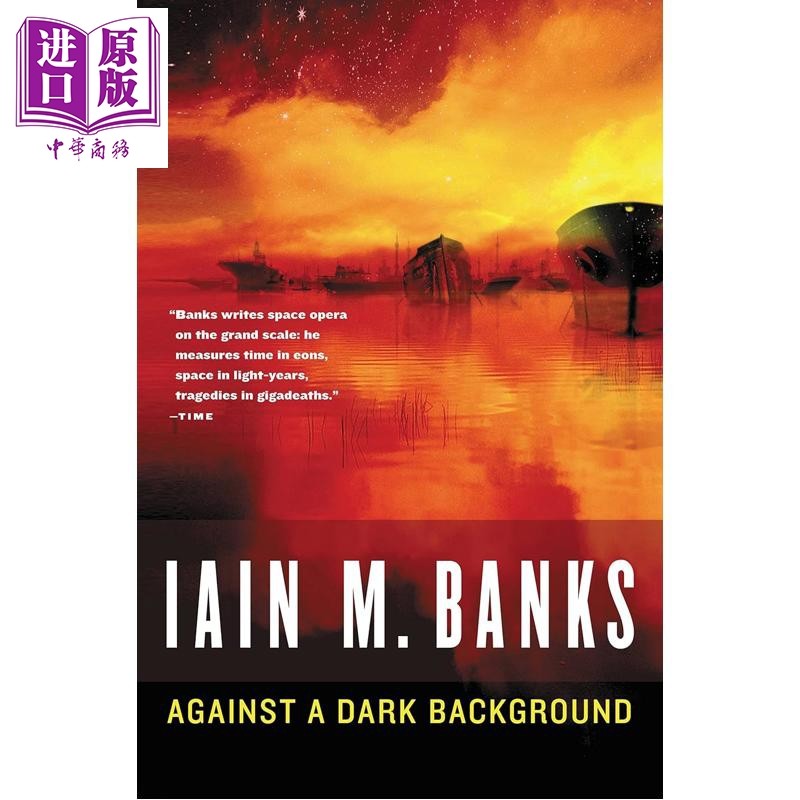 预售 伊恩 班克斯 反对黑暗背景 文化科幻系列 英文原版 Against a Dark Background Iain M Banks【中商原版】