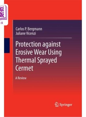 海外直订Protection Against Erosive Wear Using Thermal Sprayed Cermet: A Review 热喷涂金属陶瓷抗冲蚀磨损的研究进展