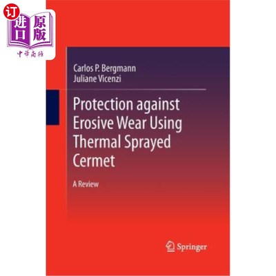 海外直订Protection Against Erosive Wear Using Thermal Sprayed Cermet: A Review 热喷涂金属陶瓷抗冲蚀磨损的研究进展