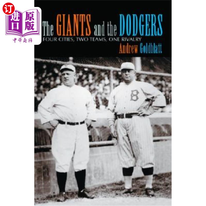 海外直订The Giants and the Dodgers: Four Cities, Two Teams, One Rivalry 巨人队和道奇队:四个城市，两支球队，一场竞争
