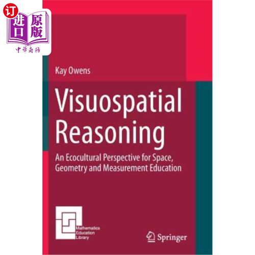 海外直订Visuospatial Reasoning: An Ecocultural Perspective for Space, Geometry and Measu 视觉空间推理：空间、几何与