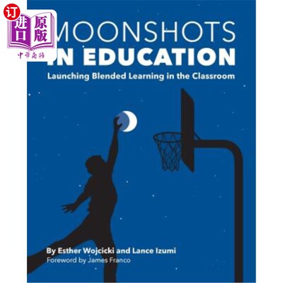 海外直订Moonshots in Education: Launching Blended Learning in the Classroom 教育中的兼职：在课堂上开展混合学习