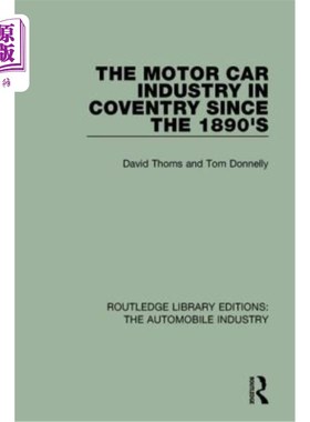 海外直订The Motor Car Industry in Coventry Since the 1890's 19世纪90年代以来考文垂的汽车工业